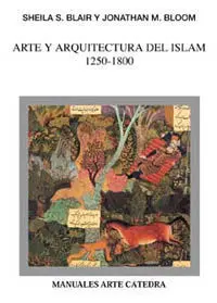 Arte y Arquitectura del Islam 1250-1800