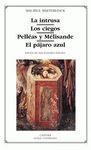 LA INTRUSA. LOS CIEGOS. PELLÉAS Y MÉLISANDE. EL PÁJARO AZUL