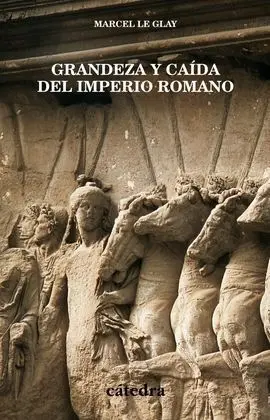 La Grandeza y Caída del Imperio Romano