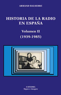 HISTORIA DE LA RADIO EN ESPAÑA (1939-1985)