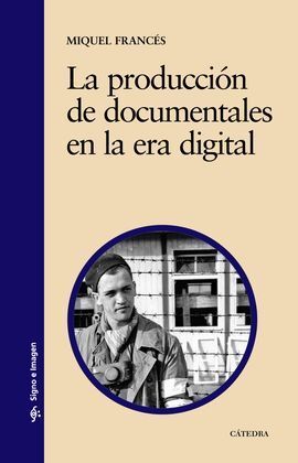LA PRODUCCION DE DOCUMENTALES EN LA ERA DIGITAL