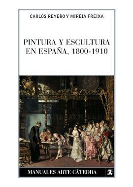 PINTURA Y ESCULTURA DEL RENACIMIENTO EN ESPAÑA (1800-1910)