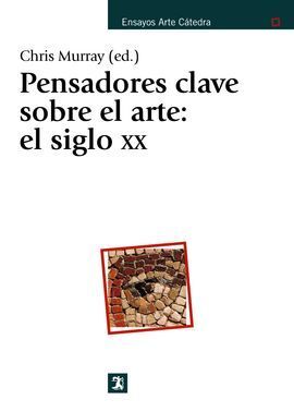 PENSADORES CLAVE SOBRE EL ARTE. EL SIGLO XX