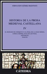 Historia de la Prosa Medieval Castellana Iv