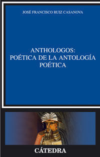 ANTHOLOGOS. POÉTICA DE LA ANTOLOGÍA POÉTICA