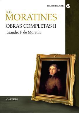 LOS MORATINES. OBRAS COMPLETAS. VOL. II