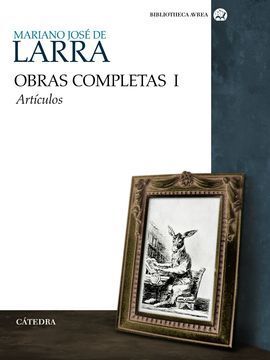 MARIANO JOSÉ DE LARRA. OBRAS COMPLETAS VOL. I