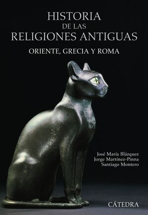 HISTORIA DE LAS RELIGIONES ANTIGUAS. ORIENTE, GRECIA Y ROMA