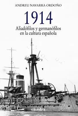 1914. Aliadófilos y Germanófilos en la Cultura Española