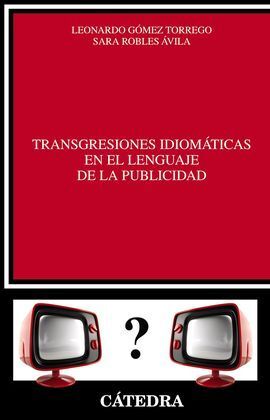 TRANSGRESIONES IDIOMÁTICAS EN EL LENGUAJE DE LA PUBLICIDAD