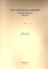 Cinco Canciones para Ministriles Francisco Guerrero (1528-1599)