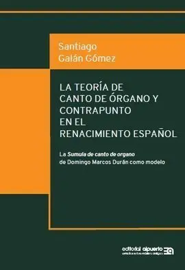 La Teoría de Canto de Órgano y Contrapunto en el Renacimiento Español