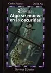 Algo se Mueve en la Oscuridad