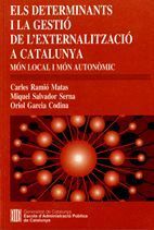 DETERMINANTS I LA GESTIÓ DE L'EXTERNALITZACIÓ A CATALUNYA. MÓN LOCAL I MÓN AUTON