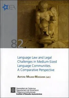 Language Law And Legal Challenges In Medium-Sized Language Communities. A Compar