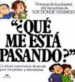 QUÉ ME ESTÁ PASANDO?LAS RESPUESTAS A ALGUNAS DE LAS PREGUNTAS MÁS EMBARAZOSAS DEL MUNDO