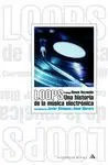 Loops. Una Historia de la Música Electrónica