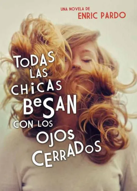 Todas las Chicas Besan con los Ojos Cerrados