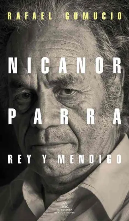 Nicanor Parra, Rey y Mendigo