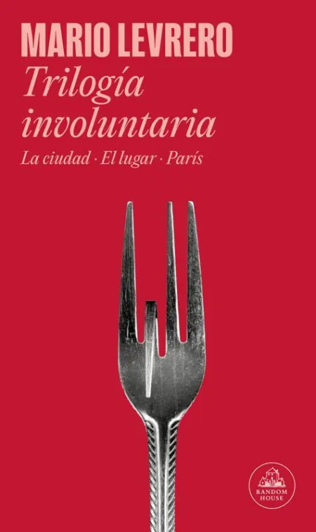 Trilogía Involuntaria (La Ciudad el Lugar París)