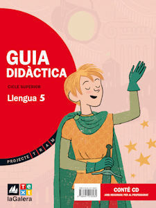 PROJECTE TRAM, LLENGUA, 5 EDUCACIÓ PRIMÀRIA, CICLE SUPERIOR. GUIA DIDÀCTICA