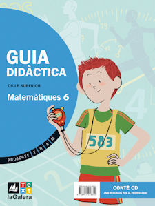 PROJECTE TRAM, MATEMÀTIQUES, 6 EDUCACIÓ PRIMÀRIA, CICLE SUPERIOR. GUIA DIDÀCTICA