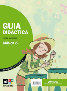 PROJECTE TRAM, MÚSICA, 6 EDUCACIÓ PRIMÀRIA, CICLE SUPERIOR. GUIA DIDÀCTICA