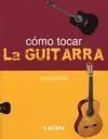 Cómo Tocar la Guitarra