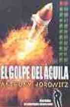 EL GOLPE DEL AGUILA. ALEX RIDER, EL SUPERESPÍA ADOLESCENTE