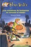 LOS CAZADORES DE FANTASMAS NO CONOCEN EL MIEDO!
