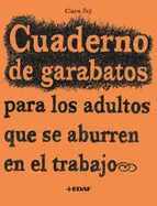 Cuadernos de Garabatos para los Adultos que se Aburren en el Trabajo