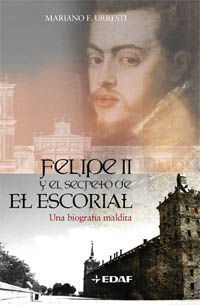 FELIPE II Y EL SECRETO DE EL ESCORIAL