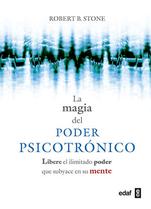 LA MAGIA DEL PODER PSICOTRÓNICO
