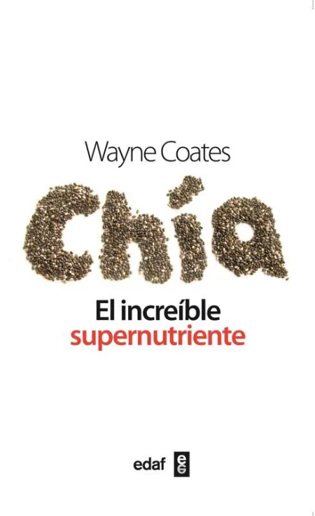 Chia. El Increible Supernutriente.