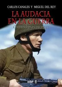 Audacia en la Guerra Comandos 1939-1945,La