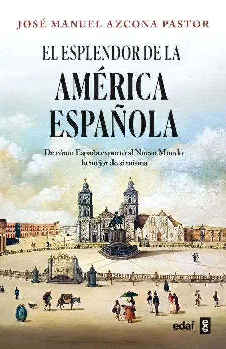 El Esplendor de la América Española