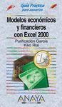 GUÍA PRÁCTICA MODELOS ECONÓMICOS Y FINANCIEROS CON  EXCEL 2000 (CON CD-ROM)
