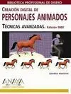 Creación Digital de Personajes Animados. Técnicas Avanzadas