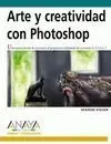 Arte y Creatividad con Photoshop (Diseño y Creatividad)