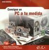 CONSIGUE UN PC A TU MEDIDA