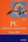 Pc. Actualización y Mantenimiento. Edición 2006