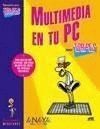 MULTIMEDIA EN TU PC
