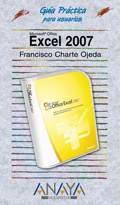 GUÍA PRÁCTICA PARA USUARIOS MICROSOFT OFFICE EXCEL 2007
