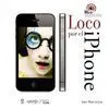 Loco por el Iphone.