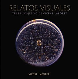 RELATOS VISUALES. TRAS EL OBJETIVO DE VICENT LAFORET