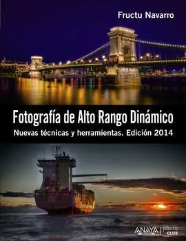 Fotografía de Alto Rango Dinámico. Nuevas Técnicas y Herramientas. Edición 2014