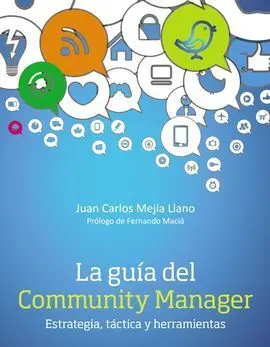 La Guía del Community Manager. Estrategia, Táctica y Herramientas