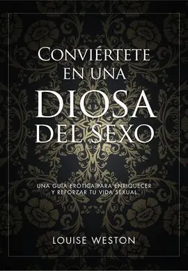 Conviertete en una Diosa del Sexo que Hay en Ti