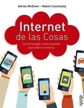Internet de las Cosas. La Revolución Tecnológica que Todo lo Conecta