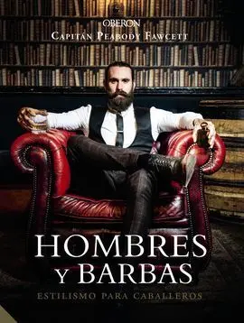 Hombres y Barbas. Estilismo para Caballeros